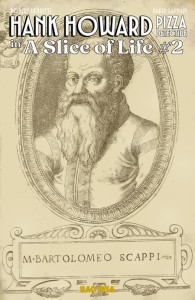 HANK HOWARD PIZZA DETECTIVE A SLICE OF LIFE #2 (OF 2) CVR B BARTOLOMEO SCAPPI SECRET RECIPE VAR