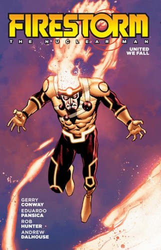 FIRESTORM THE NUCLEAR MAN UNITED WE FALL TP (2026 EDITION) (9781799517719)