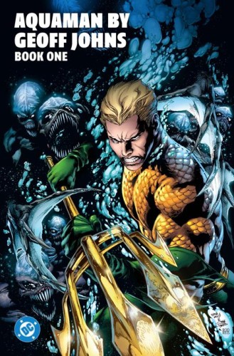 AQUAMAN BY GEOFF JOHNS TP BOOK 01 (9781799508625)