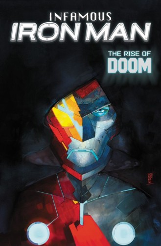 INFAMOUS IRON MAN: THE RISE OF DOOM TP (9781302968168)