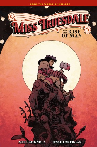 MISS TRUESDALE AND THE RISE OF MAN HC (9781506753041)