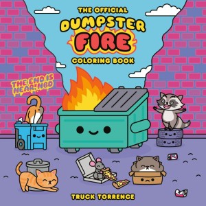 THE OFFICIAL DUMPSTER FIRE COLORING BOOK TP