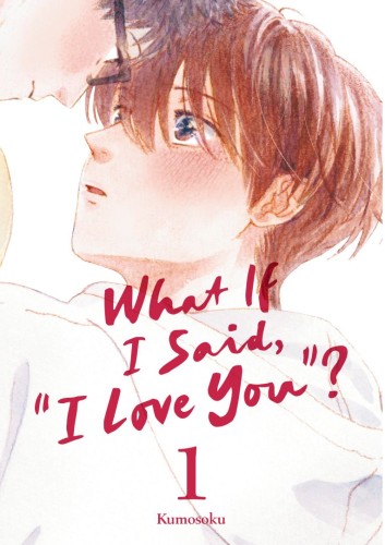 WHAT IF I SAID, I LOVE YOU? 01 TP (9798888778203)