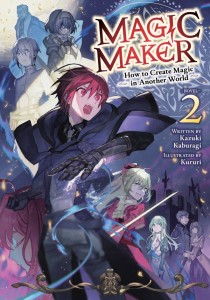 MAGIC MAKER: HOW TO CREATE MAGIC IN ANOTHER WORLD (LIGHT NOVEL) VOL 02 TP