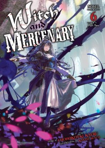 WITCH AND MERCENARY (LIGHT NOVEL) VOL 06: PART 2 TP