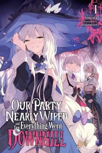 OUR PARTY NEARLY WIPED THEN WENT DOWNHILL GN VOL 01
