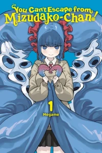 YOU CAN'T ESCAPE FROM MIZUDAKO-CHAN GN VOL 01