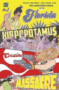 FLORIDA HIPPOPOTAMUS COCAINE MASSACRE #1 (OF 4) 3rd PTG Third Printing Cvr B James Edward Clark Foil Var