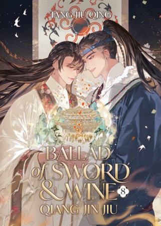 BALLAD OF SWORD AND WINE: QIANG JIN JIU (NOVEL) VOL 08 (9798891605862)