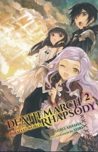 DEATH MARCH TO PARALLEL WORLD RHAPSODY LIGHT NOVEL 02