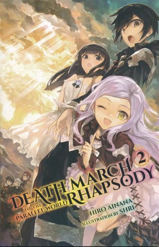 DEATH MARCH TO PARALLEL WORLD RHAPSODY LIGHT NOVEL 02 (9780316507974)