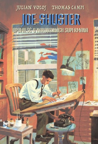 Artyści Komiksu - Joe Shuster. Opowieść o narodzinach Supermana (9788328135796)