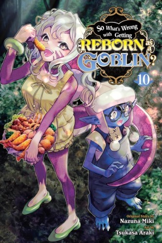 SO WHATS WRONG WITH GETTING REBORN AS A GOBLIN? GN VOL 10 (9798855422313)