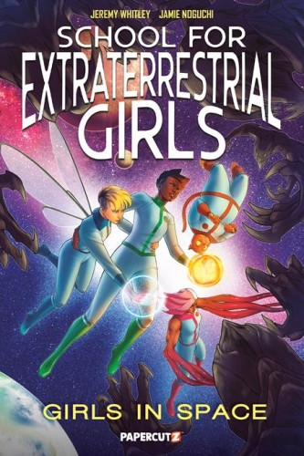 SCHOOL FOR EXTRATERRESTRIAL GIRLS HC VOL 03 GIRLS IN SPACE (9781545826447)