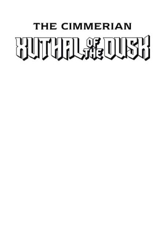CIMMERIAN XUTHAL OF THE DUSK #1 (OF 3) CVR C BLANK SKETCH VAR