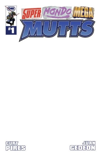 SUPER MONDO MEGA MUTTS #1 (OF 4) CVR E BLANK SKETCH VAR