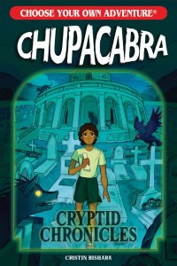 CHOOSE YOUR OWN ADVENTURE CRYPTID CHRONICLES: CHUPACABRA TP