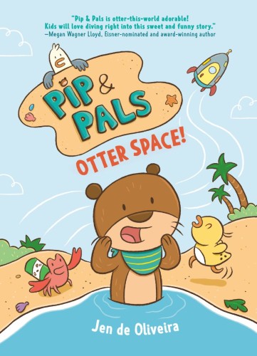 PIP & PALS #1: OTTER SPACE! HC (9798217024759)