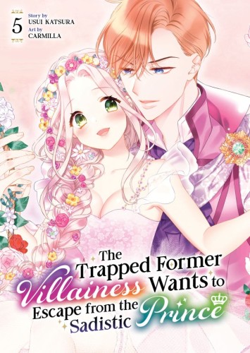 THE TRAPPED FORMER VILLAINESS WANTS TO ESCAPE FROM THE SADISTIC PRINCE VOL 05 TP (9798893737776)