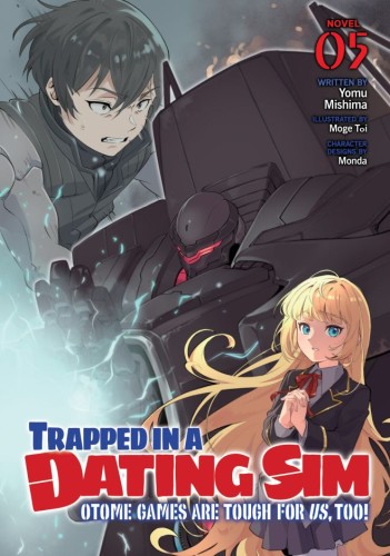 TRAPPED IN A DATING SIM: OTOME GAMES ARE TOUGH FOR US, TOO! (LIGHT NOVEL) VOL 05 TP (9798895617335)