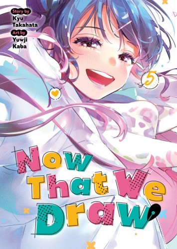 NOW THAT WE DRAW VOL 05 TP (9798897651702)