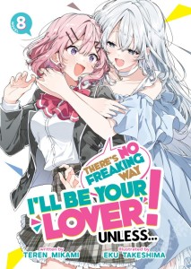 THERES NO FREAKING WAY ILL BE YOUR LOVER! UNLESS... (LIGHT NOVEL) VOL 08 TP