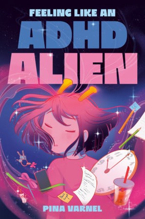 FEELING LIKE AN ADHD ALIEN A GRAPHIC NOVEL TP (9780593325568)