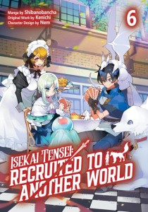 ISEKAI TENSEI RECRUITED TO ANOTHER WORLD GN VOL 06