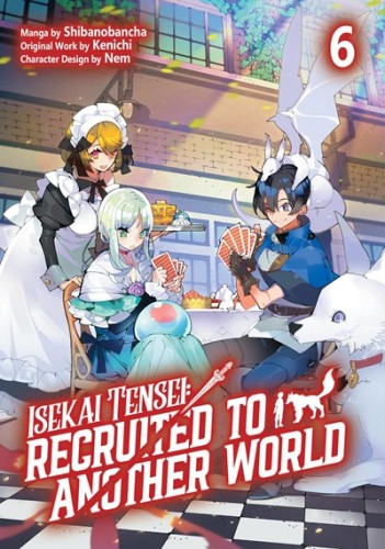 ISEKAI TENSEI RECRUITED TO ANOTHER WORLD GN VOL 06 (9781718360433)