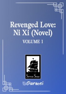 REVENGED LOVE: NI XI (NOVEL) VOL 01