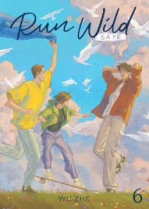 RUN WILD: SA YE (NOVEL) VOL 06