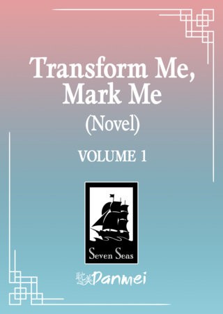 TRANSFORM ME, MARK ME: GAIZAO WO, BIAOJI WO (NOVEL) VOL 01 (9798902090953)