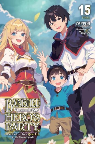 BANISHED FROM THE HEROS PARTY I DECIDED TO LIVE A QUIET LIFE IN THE COUNTRYSIDE LIGHT NOVEL VOL 15 (9798855434019)