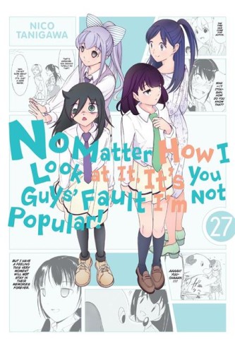 NO MATTER HOW I LOOK AT IT ITS YOU GUYS FAULT IM NOT POPULAR TP VOL 27 (9798855436129)