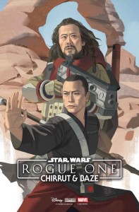 STAR WARS: ROGUE ONE - CHIRRUT & BAZE #1 AKA VAR