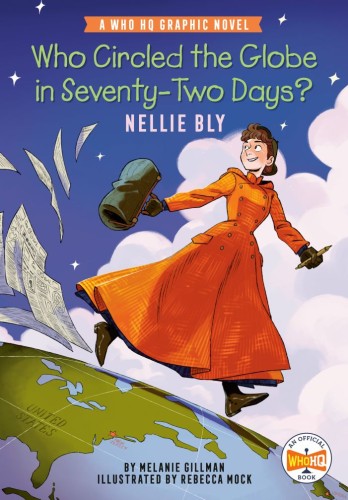 WHO CIRCLED THE GLOBE IN SEVENTY-TWO DAYS? NELLIE BLY HC (9780593886601)
