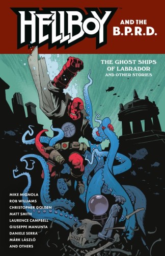 HELLBOY AND THE B.P.R.D.: THE GHOST SHIPS OF LABRADOR AND OTHER STORIES TP (9781506755007)