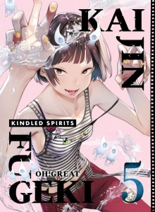 KAIJIN FUGEKI: KINDLED SPIRITS 05 TP