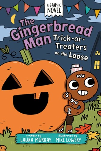THE GINGERBREAD MAN: TRICK-OR-TREATERS ON THE LOOSE: A GRAPHIC NOVEL HC (9798217006021)