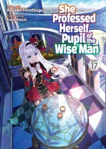 SHE PROFESSED HERSELF PUPIL OF THE WISE MAN (LIGHT NOVEL) VOL 17 TP