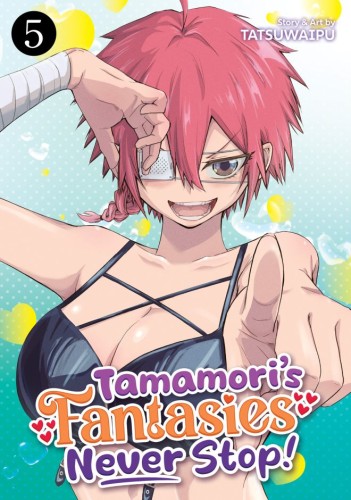 TAMAMORIS FANTASIES NEVER STOP! VOL 05 TP (9798895614051)