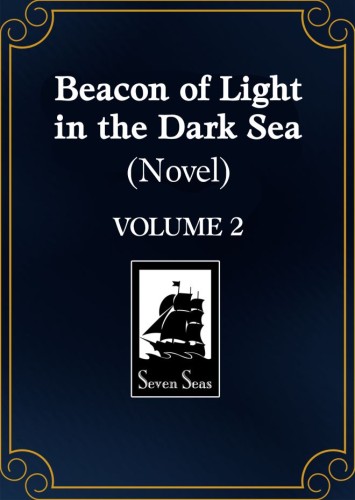 BEACON OF LIGHT IN THE DARK SEA (NOVEL) VOL 02 TP (9798895615164)