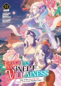 THOUGH I AM AN INEPT VILLAINESS: TALE OF THE BUTTERFLY-RAT BODY SWAP IN THE MAIDEN COURT (LIGHT NOVEL) VOL 11 TP
