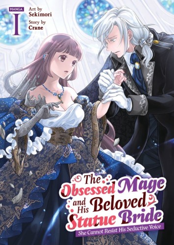 THE OBSESSED MAGE AND HIS BELOVED STATUE BRIDE: SHE CANNOT RESIST HIS SEDUCTIVE VOICE (MANGA) VOL 01 TP (9798898630973)