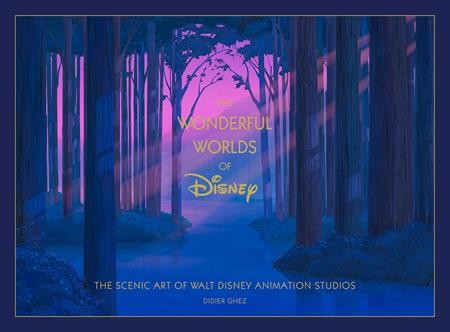 DISNEY THE WONDERFUL WORLDS OF DISNEY HC THE SCENIC ART OF WALT DISNEY ANIMATION STUDIOS (9781797233987)