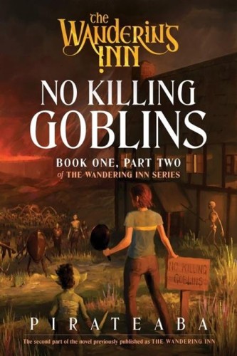 WANDERING INN NOVEL BOOK ONE PART TWO NO KILLING GOBLINS (9780063516403)
