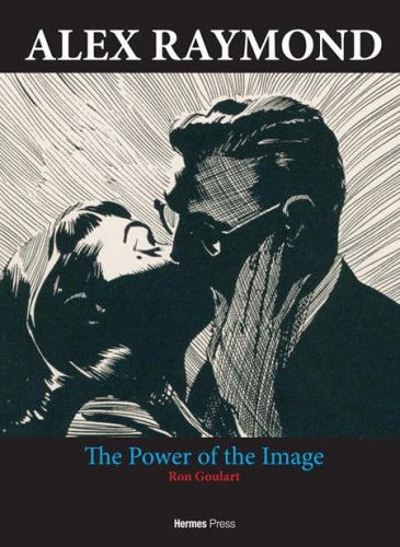 ALEX RAYMOND HC THE POWER OF THE IMAGE (9781613453117)