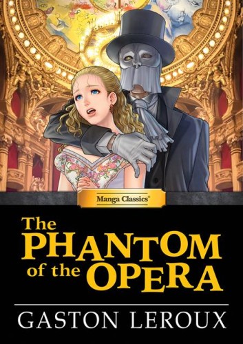 MANGA CLASSICS THE PHANTOM OF THE OPERA HC (9781947808355)