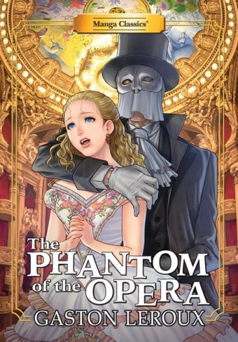 MANGA CLASSICS THE PHANTOM OF THE OPERA TP (9781947808348)