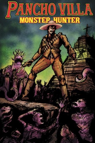 PANCHO VILLA MONSTER HUNTER #1 (OF 3) CVR C HECTOR RODRIGUEZ III HOMAGE VAR